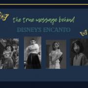 The true message of Disney’s Encanto- Anna Pesala Newstead Wood School