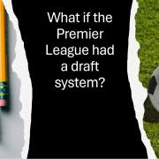 What if the PL had a Draft System?